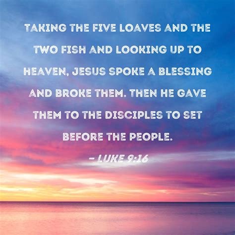 5 loaves 2 fish|Luke 9:16.